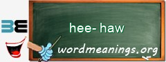 WordMeaning blackboard for hee-haw